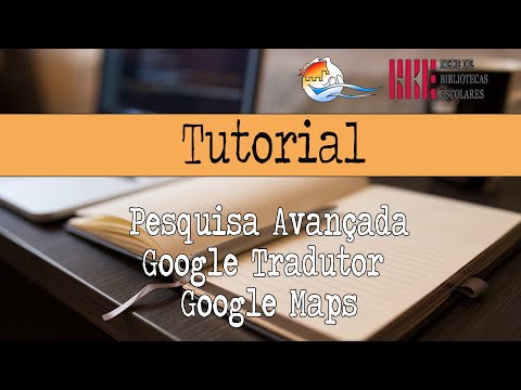 Google - pesquisa avançada, google tradutor e google maps