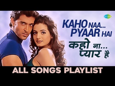 Kaho Naa Pyaar Hai | कहो ना प्यार है | All songs  Playlist | Hrithik Roshan | Ameesha Patel