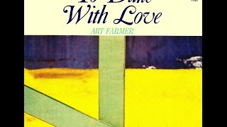 Art Farmer with Cedar Walton Trio - Love You Madly