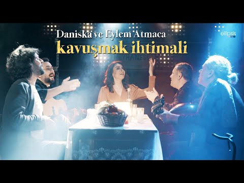 Daniska ve Eylem Atmaca - Kavuşmak İhtimali [ Keşke Meyhanesi ]