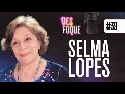 SELMA LOPES (Dubladora da Whoopi Goldberg) - Desfoque Podcast #39