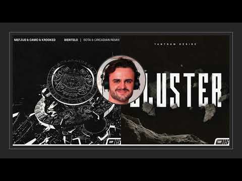 Sientelo (Sota & Circadian Remix) x Cluster - Camo & Krooked x Tantrum Desire (Mashup)