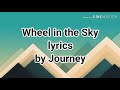 Wheel in the Sky (lyrics) by Journey