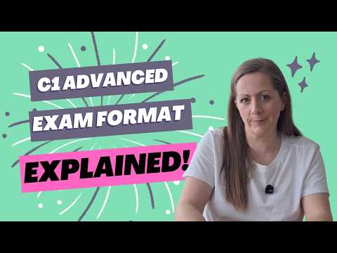 C1 Advanced Cambridge English Exam Format Explained!