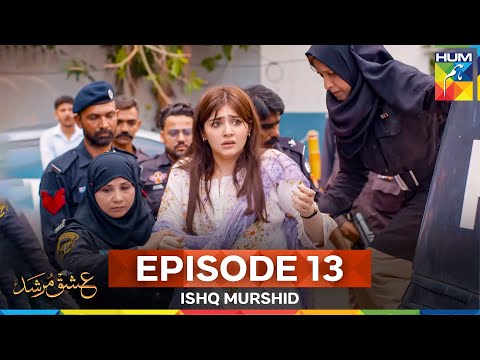 Ishq Murshid Episode 13