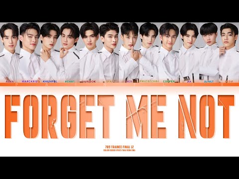 FORGET ME NOT - 789 trainee final 12 [Lyrics Thai/Rom/Eng]
