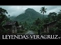 ️ 3 LEYENDAS QUE TE QUITARAN EL SUEÑO DEL ESTADO DE VERACRUZ Parte 3