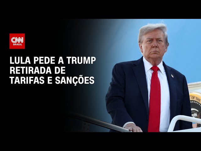 Lula pede a Donald Trump retirada de tarifas e sanções | BASTIDORES CNN