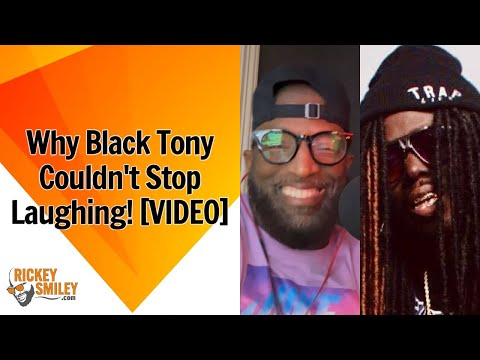 Why Black Tony Couldn't Stop Laughing!