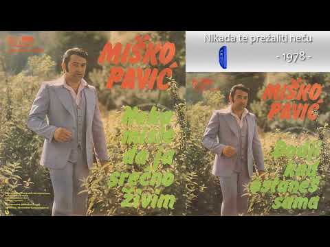 Misko Pavic - Nikada te prezaliti necu - (Audio 1978)