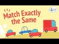Match Exactly the Same | Matching & Logic Games for Kids | Kids Academy