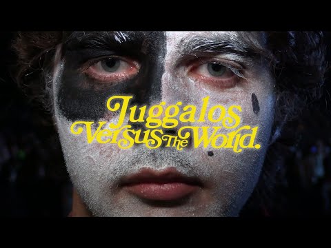 JUGGALOS VERSUS THE WORLD