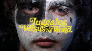 JUGGALOS VERSUS THE WORLD