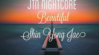 [Nightcore] Beautiful - Shin Yong Jae