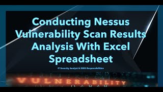 Conducting Nessus Vulnerability Scan Results Analysis Using Excel Spreadsheet (Hands-on)
