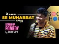 Pagal se Muhabbat Hai - High Class Love Story - Stand Up Pomedy by Rajat Sood