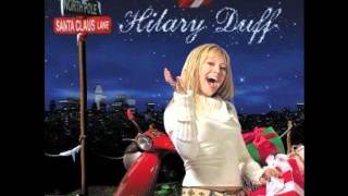 Hilary Duff &quot;Santa Clause Lane&quot; - 04 I Heard Santa on the Radio