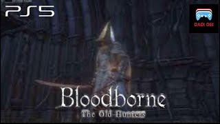 🔴Bloodborne The Old Hunter Edition  / PS5 SLIM CHILL GAMEPLAY #9