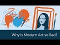 Why is Modern Art so Bad? 