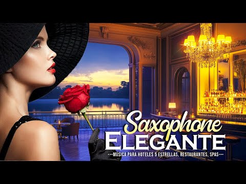 Música de Lujo, Musica Para Hoteles 5 Estrellas, Restaurantes, Spa🎷La mejor música romántica