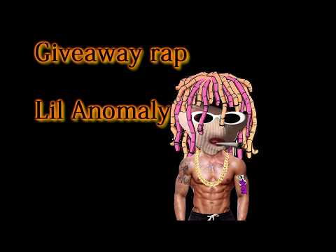 Lil Anomaly - Giveaway Rap XDDXD