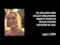 Ex Soldier Who Killed Girlfriend Kirsty Ward In Spain Facing Decades In Jail