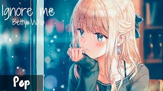 Nightcore → Ignore Me (Lyrics)