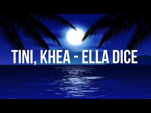 TINI, KHEA - Ella Dice (Letra - 4K)