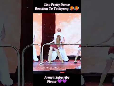 Lisa Pretty Dance Reaction To Taehyung 😱🥵 #shorts #bts #taehyung #blackpink #lisa #jk #jimin #jennie