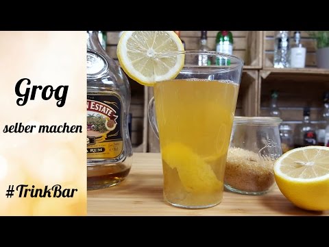 Grog selber machen - Rezept - Trinkbar