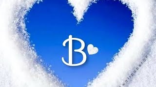 B💖Letter  Whatsapp Status Video  B Name Video S