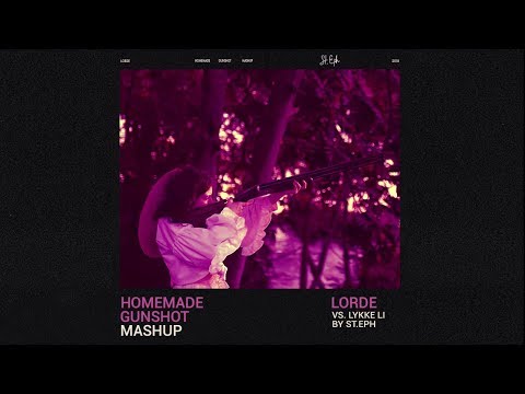 Lorde vs Lykke Li - Homemade Gunshot (mashup)