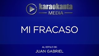 Karaokanta - Juan Gabriel - Mi fracaso