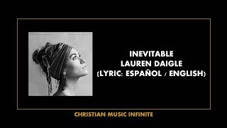 Inevitable - Lauren Daigle (Lyrics Español / English)