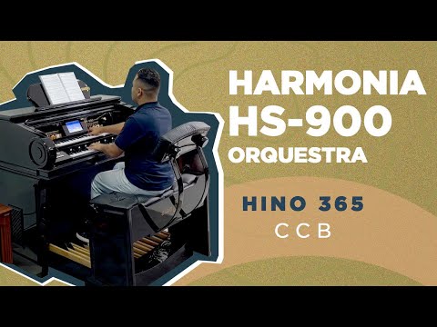 Harmonia HS-900 Orquestra: Hino 365 CCB