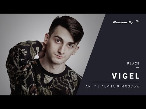 VIGEL /ARTY | Alpha 9 Moscow/ @ Pioneer DJ TV | Moscow