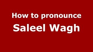 How to pronounce Saleel Wagh