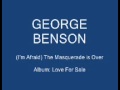 George Benson - (i'm afraid) The masquerade is over