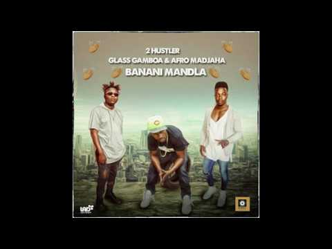 2 Hustler Feat  Glass Gamboa & DJ Angel   Banani Mandla  AUDIO