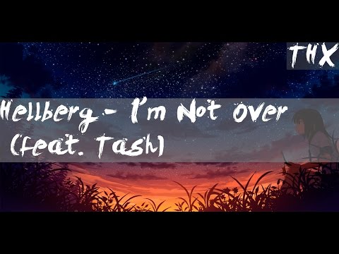 [Progressive House] - Hellberg - I'm Not Over (feat. Tash)