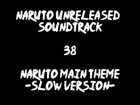 Naruto Unreleased Soundtrack - Naruto Main Theme -Slow Version-