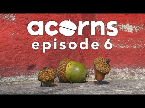 Acorns - Episode 6