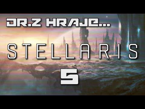 [CZ] Dr.Z hraje... Stellaris CZ 05 - Kolonie