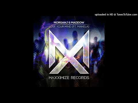 MorganJ & Maddow feat. Manela - Lose Your Mind (Extended Mix) [Maxximize Records]