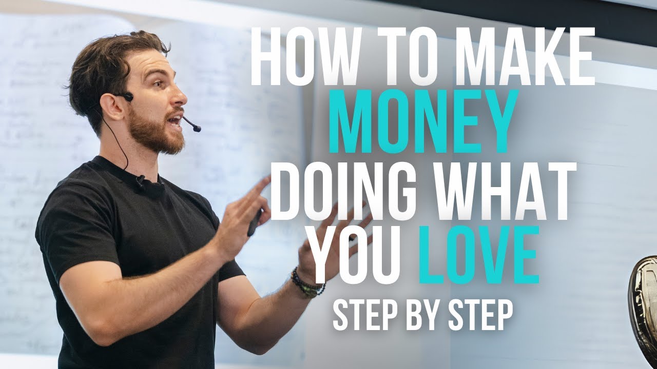 How To Make Money Doing What You Love Step By Step
