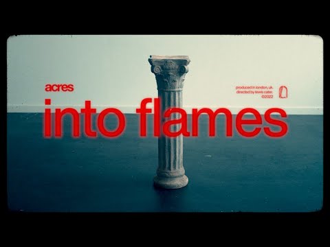 Acres - Into Flames (OFFICIAL MUSIC VIDEO)