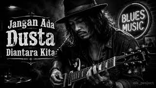 Download lagu Jangan Ada Dusta Diantara Kita ( Blues Version ) Broery Marantika ( Cover ) aik-project mp3 Download lagu Jangan Ada Dusta Diantara Kita ( Blues Version ) Broery Marantika ( Cover ) aik-project mp3