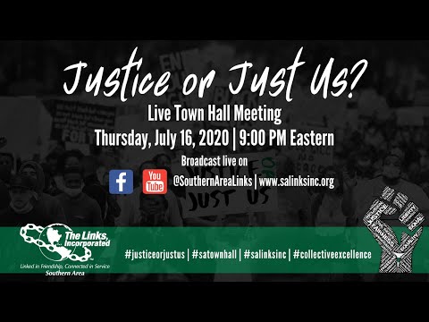 Justice or Just Us? – Southern Area of The Links, Incorporated Live Town Hall Meeting
