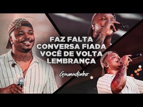 Gamadinho à Vontade - Faz Falta / Conversa Fiada / Você de Volta / Lembrança