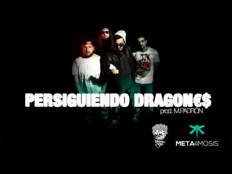 META4MOSIS - Persiguiendo Dragones prod.M.PADRÓN